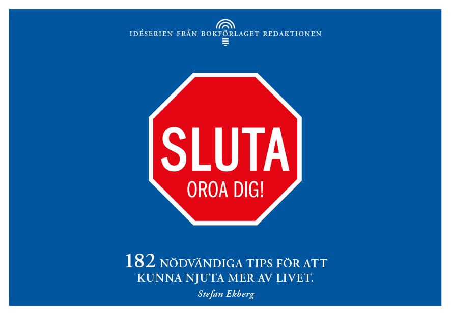 Stefan Ekberg : Sluta oroa dig