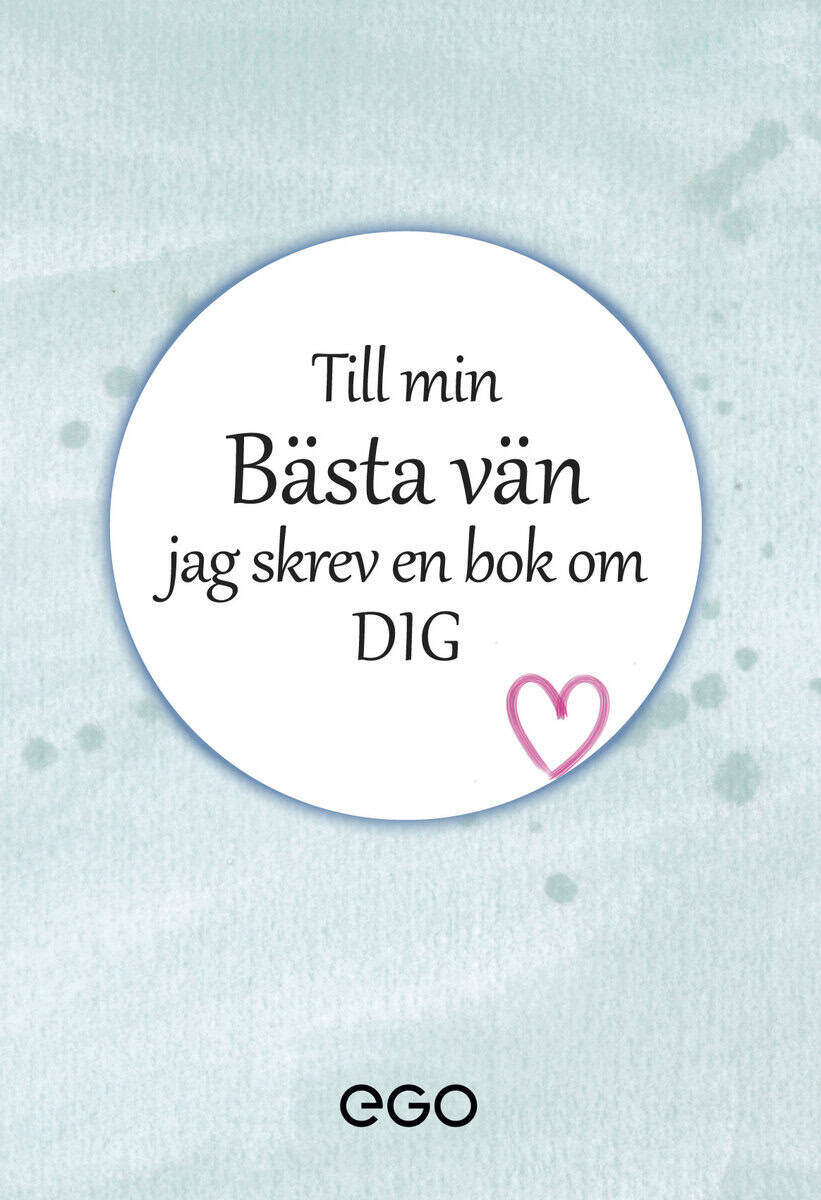 Stefan Ekberg : Till min bästa vän - jag skrev en bok om dig