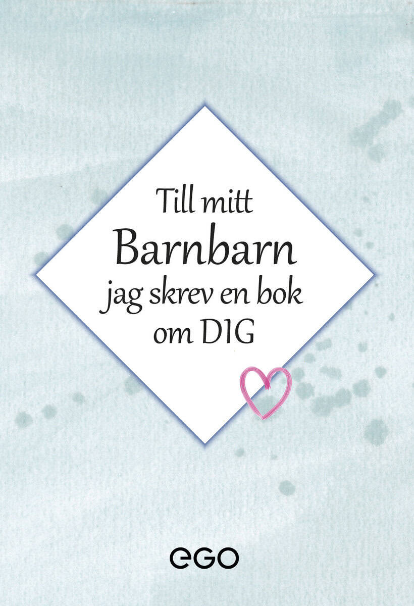 Stefan Ekberg : Till mitt barnbarn - jag skrev en bok om dig