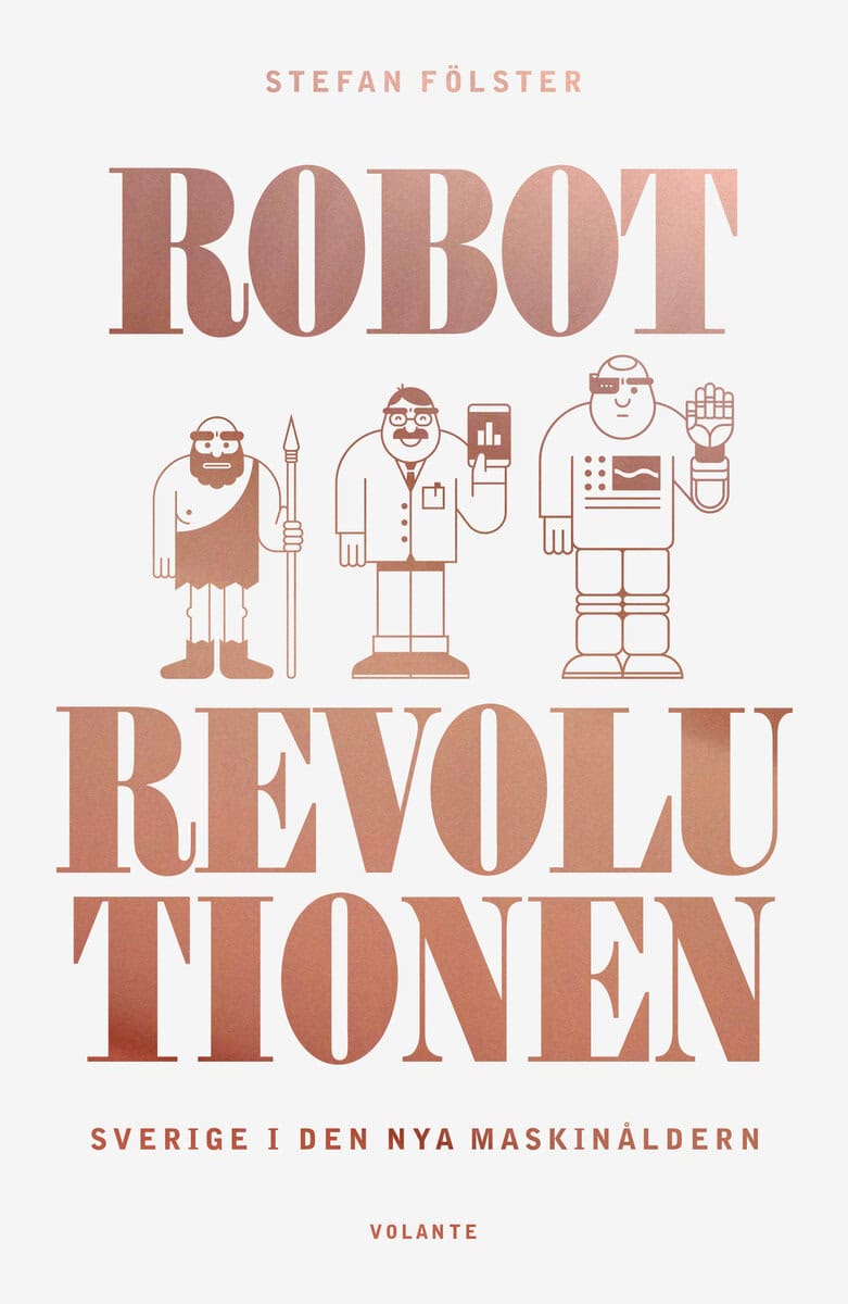 Stefan Fölster : Robotrevolutionen