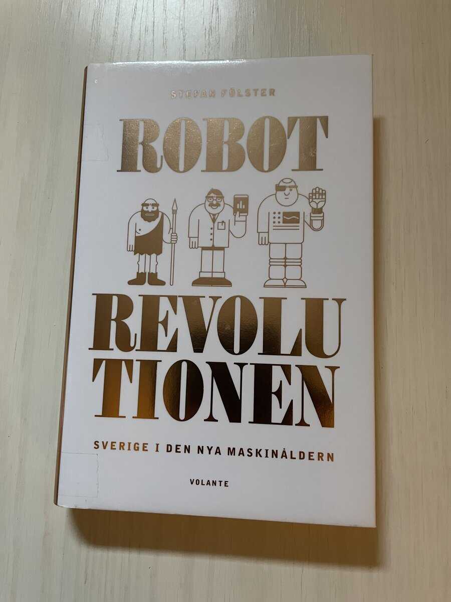 Stefan Fölster : Robotrevolutionen