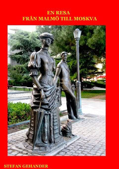 Stefan Gehander : En resa från Malmö till Moskva