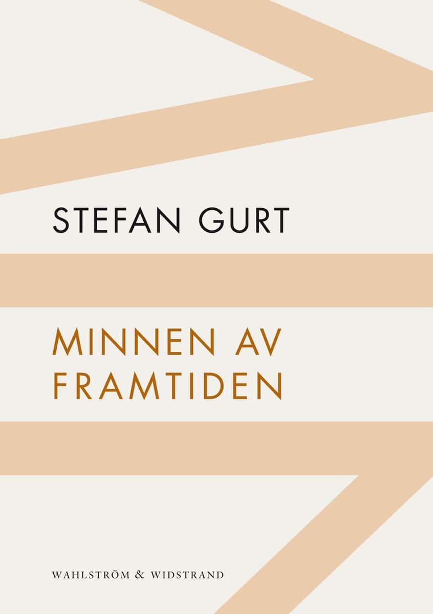 Stefan Gurt : Minnen av framtiden