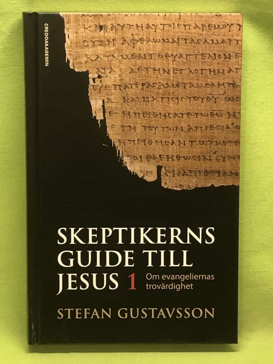 Stefan Gustavsson : Skeptikerns guide till Jesus 1