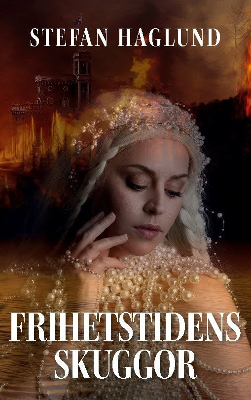 Stefan Haglund : Frihetstidens skuggor