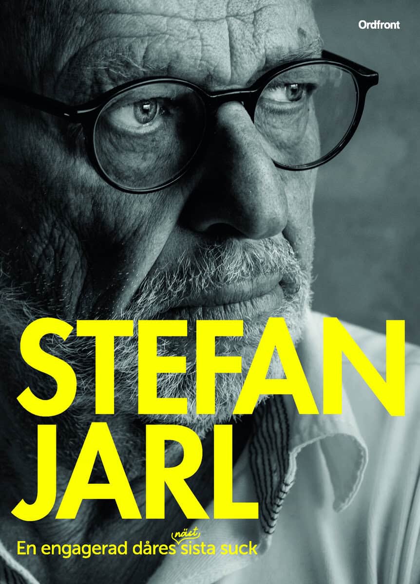 Stefan Jarl : En engagerad dåres näst sista suck