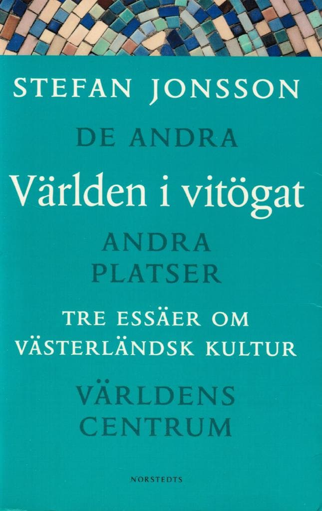Stefan Jonsson : Världen i vitögat. Tre essäer om västerländsk kultur