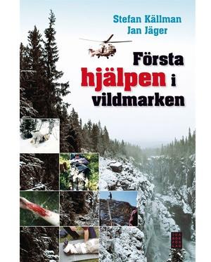 Stefan Källman : Första hjälpen i vildmarken
