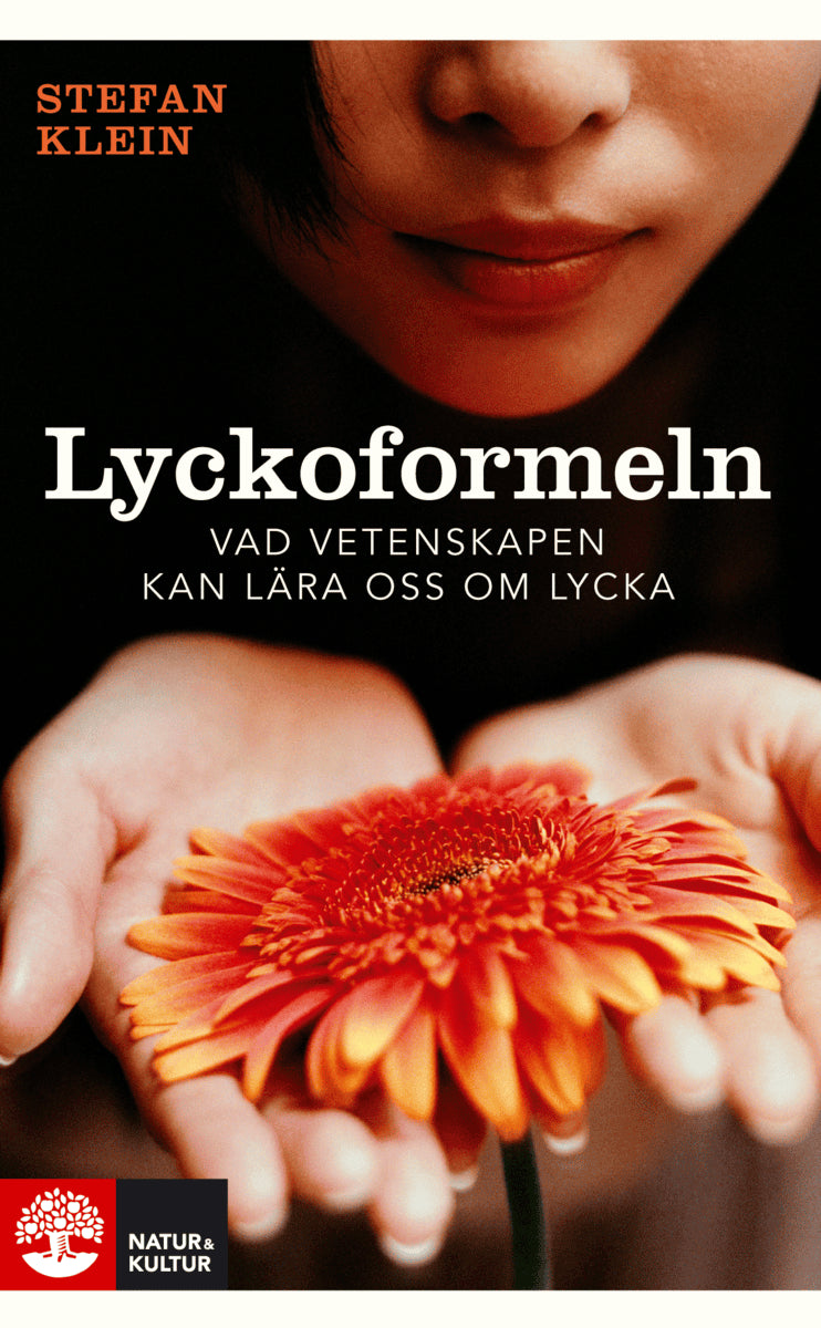 Stefan Klein : Lyckoformeln : vad vetenskapen kan lära oss om lycka