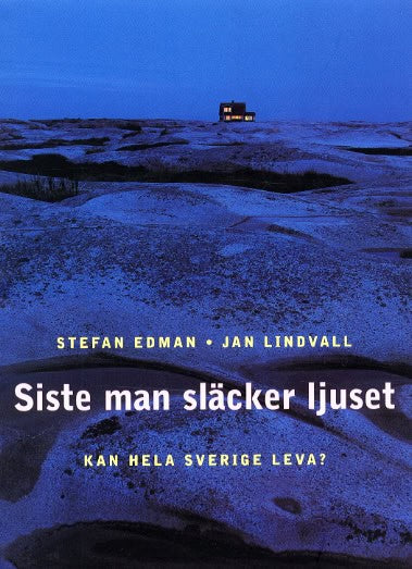 Edman, Stefan; Lindvall, Jan : Siste man släcker ljuset