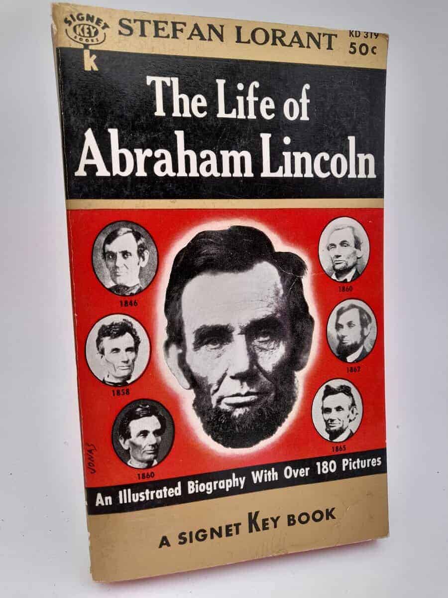 Stefan Lorant : The life of Abraham Lincoln