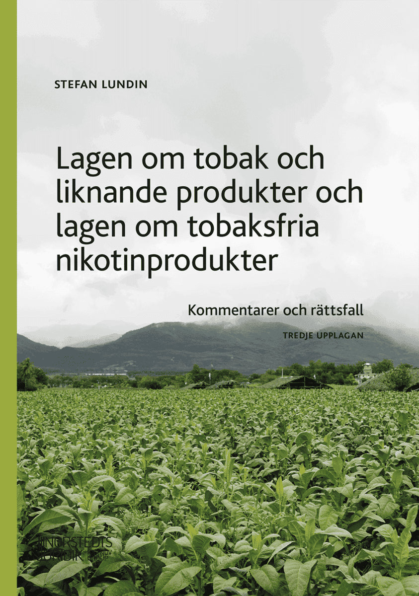 Stefan Lundin : Lagen om tobak och liknande produkter och lagen om tobaksfria nikotinprodukter