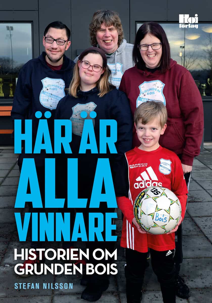 Stefan Nilsson : Här är alla vinnare : historien om Grunden Bois