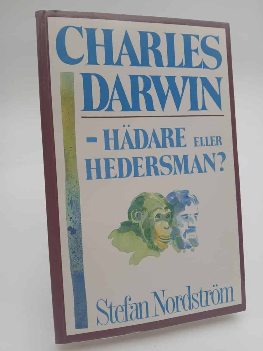 Stefan Nordström : Charles Darwin - hädare eller hedersman?