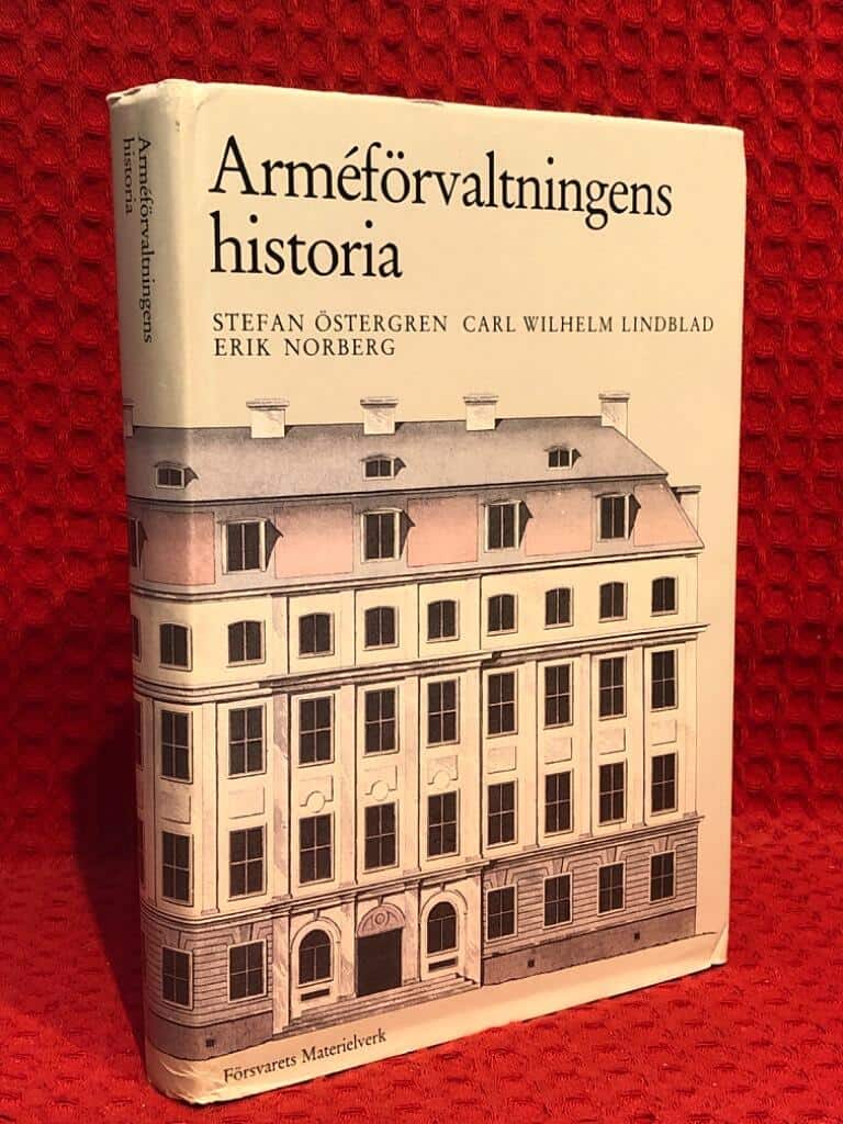 Stefan Östengren, Carl Wilhelm Lindblad, Erik Norberg : Arméförvaltningens historia