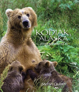 Stefan Quinth : Kodiak, Alaska : jättebjörnens ö