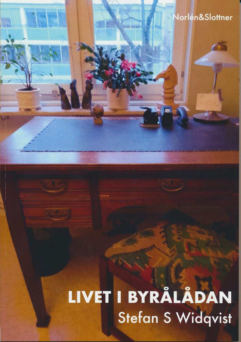 Stefan S. Widqvist : Livet i Byrålådan