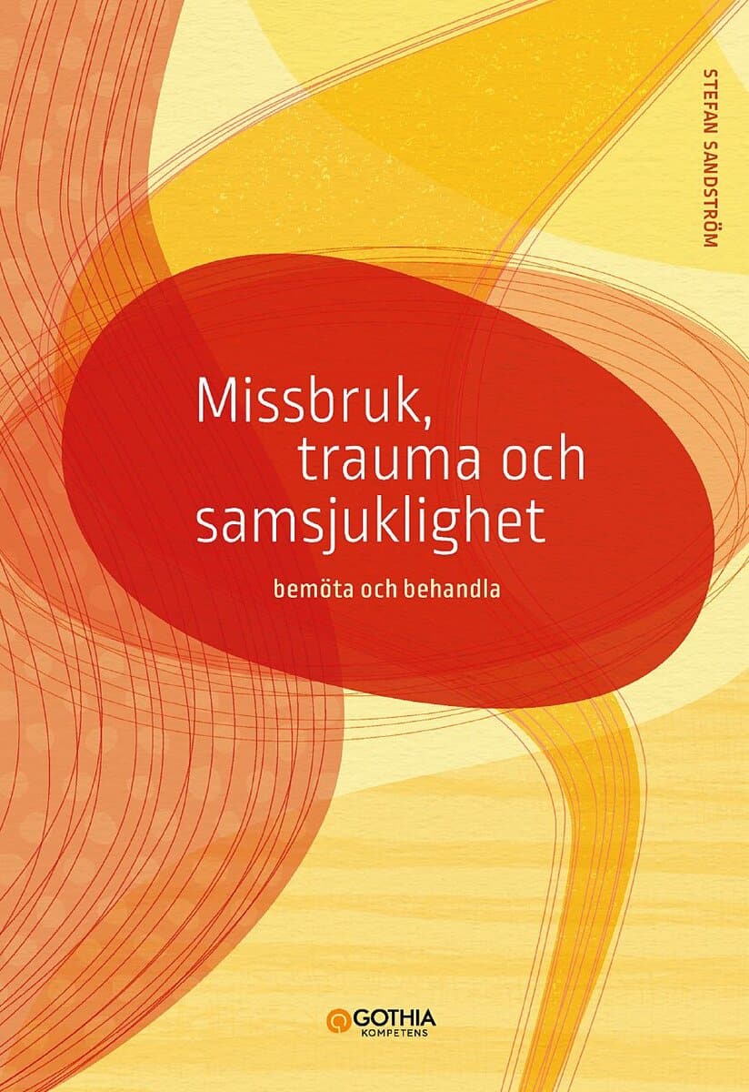 Stefan Sandström : Missbruk, trauma och samsjuklighet
