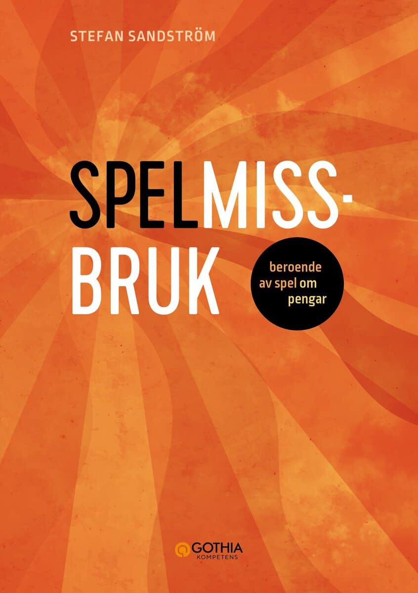 Stefan Sandström : Spelmissbruk : beroende av spel om pengar