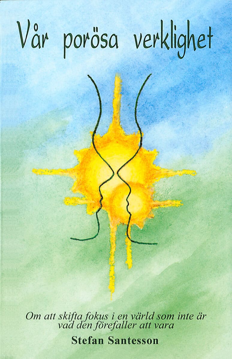 Stefan Santesson : Vår porösa verklighet