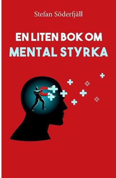 Stefan Söderfjäll : En liten bok om mental styrka