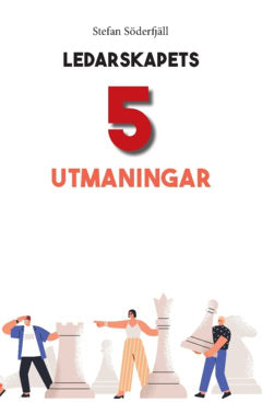 Stefan Söderfjäll : Ledarskapets 5 utmaningar