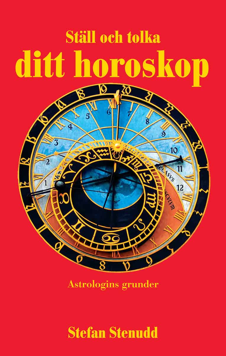 Stefan Stenudd : Ställ och tolka ditt horoskop : astrologins grunder