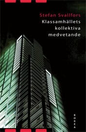 Stefan Svallfors : Klassamhällets kollektiva medvetande : klass och attityder i jämförande per