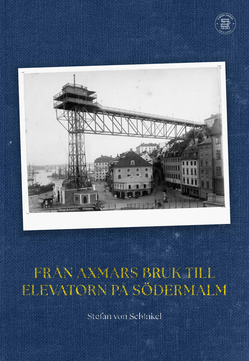 Stefan von Schinkel : Från Axmars bruk till elevatorn på Södermalm