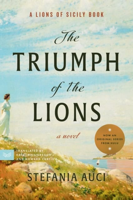 Stefania Auci : The Triumph of the Lions