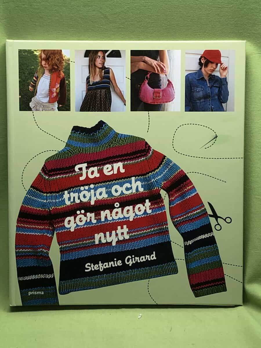 Stefanie Girard : Ta en tröja och gör något nytt