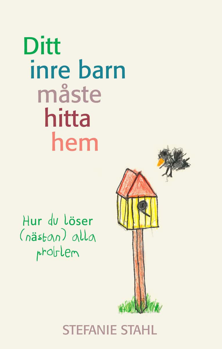 Stefanie Stahl : Ditt inre barn måste hitta hem