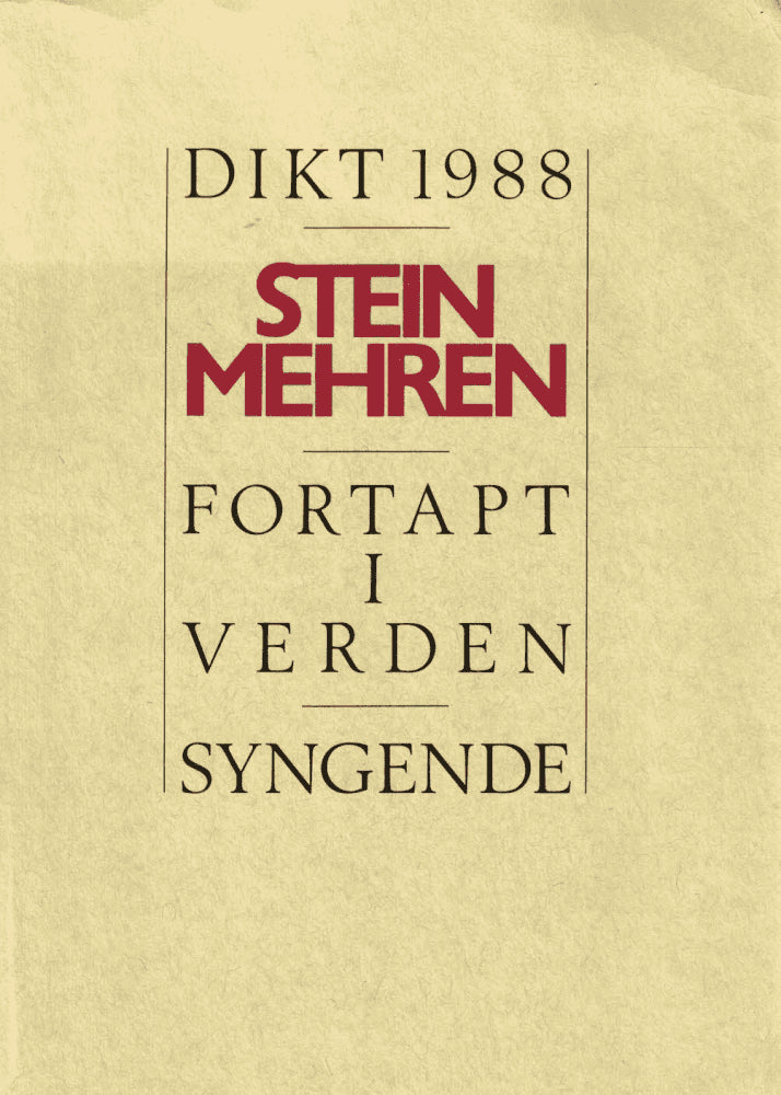 Stein Mehren : Fortapt i verden. Syngende