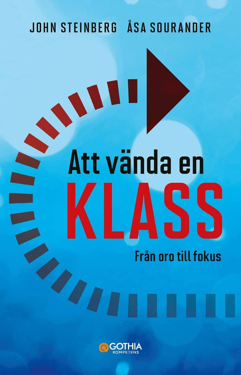 Steinberg, John ; Sourander, Åsa : Att vända en klass : från oro till fokus
