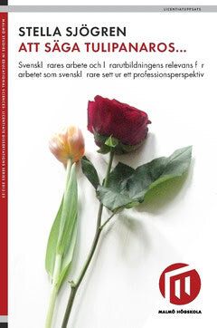 Stella Sjögren : Att säga tulipanaros...