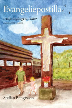 Stellan Bengtsson : Evangeliepostilla : tredje årgångens texter