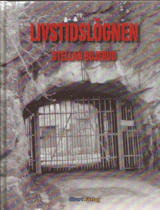 Stellan Bojerud : Livstidslögnen
