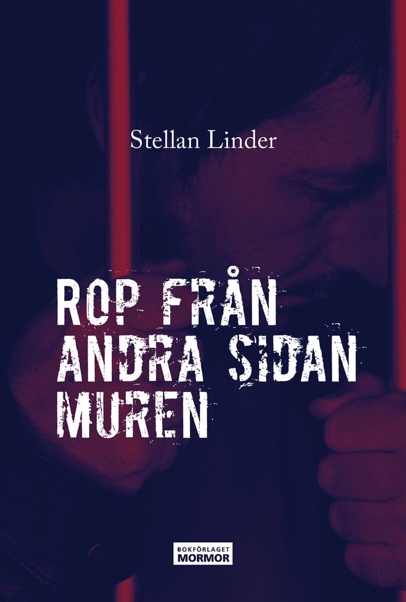 Stellan Linder : Rop från andra sidan muren
