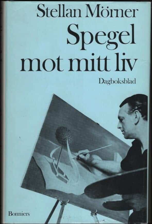 Stellan Mörner : Spegel mot mitt liv