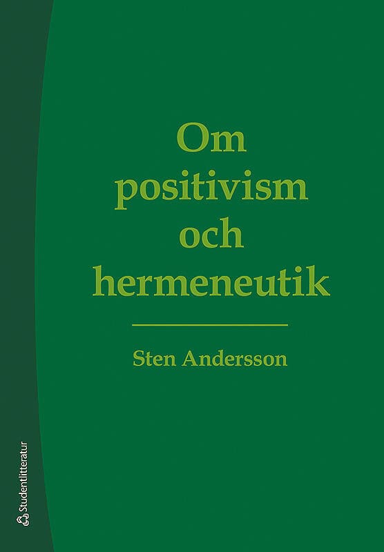 Sten Andersson : Om positivism och hermeneutik