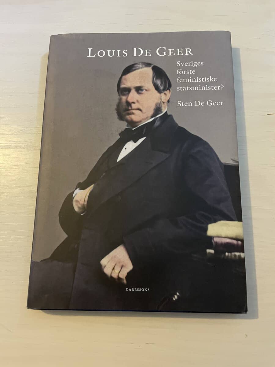 Sten De Geer : Louis De Geer Sveriges förste feministiske statsminister?