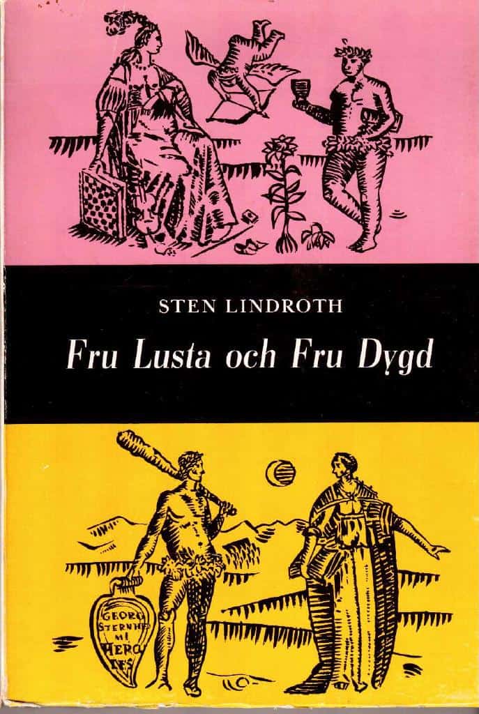 Sten Lindroth : Fru Lusta och Fru Dygd. Studier och porträtt