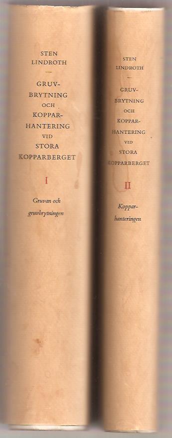 Sten Lindroth : Gruvbrytning och kopparhantering vid Stora Kopparberget intill 1800-talets början. Del 1 och 2.