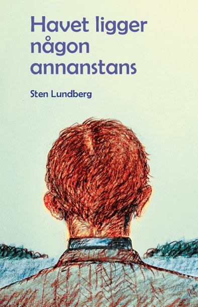 Sten Lundberg : Havet ligger någon annanstans