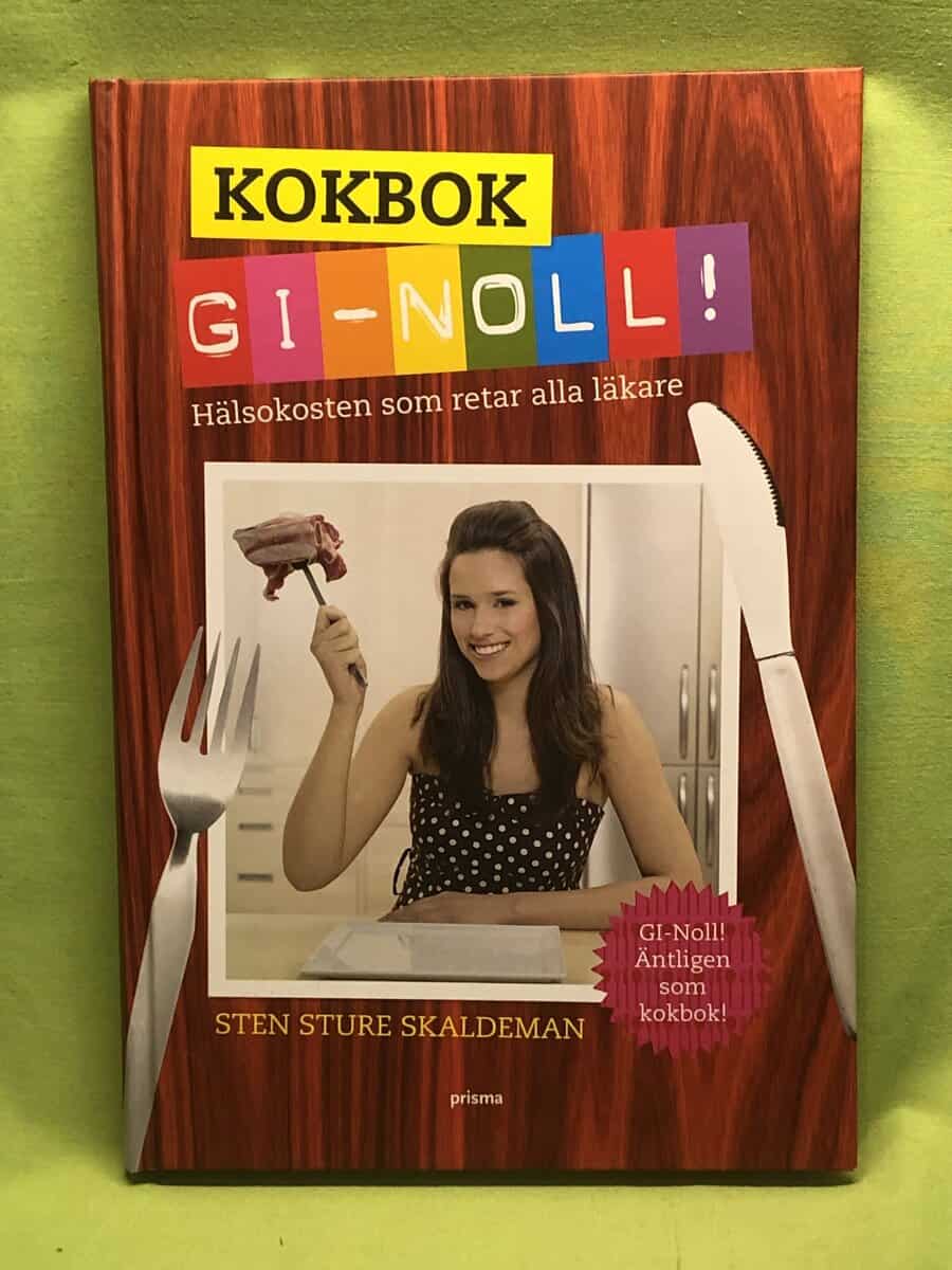Sten Sture Skaldeman : Kokbok GI-noll - hälsokosten som retar alla läkare