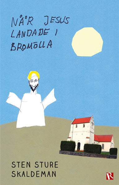 Sten Sture Skaldeman : När Jesus landade i Bromölla