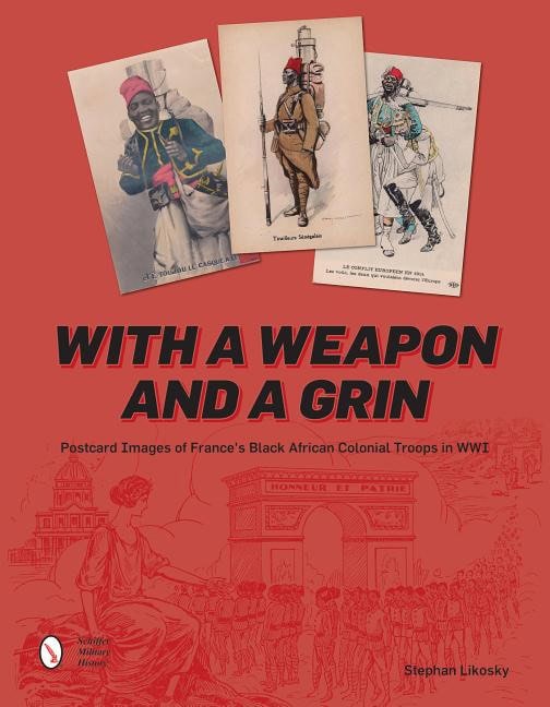 Stephan Likosky : With a weapon & a grin - postcard images of frances black african colonial
