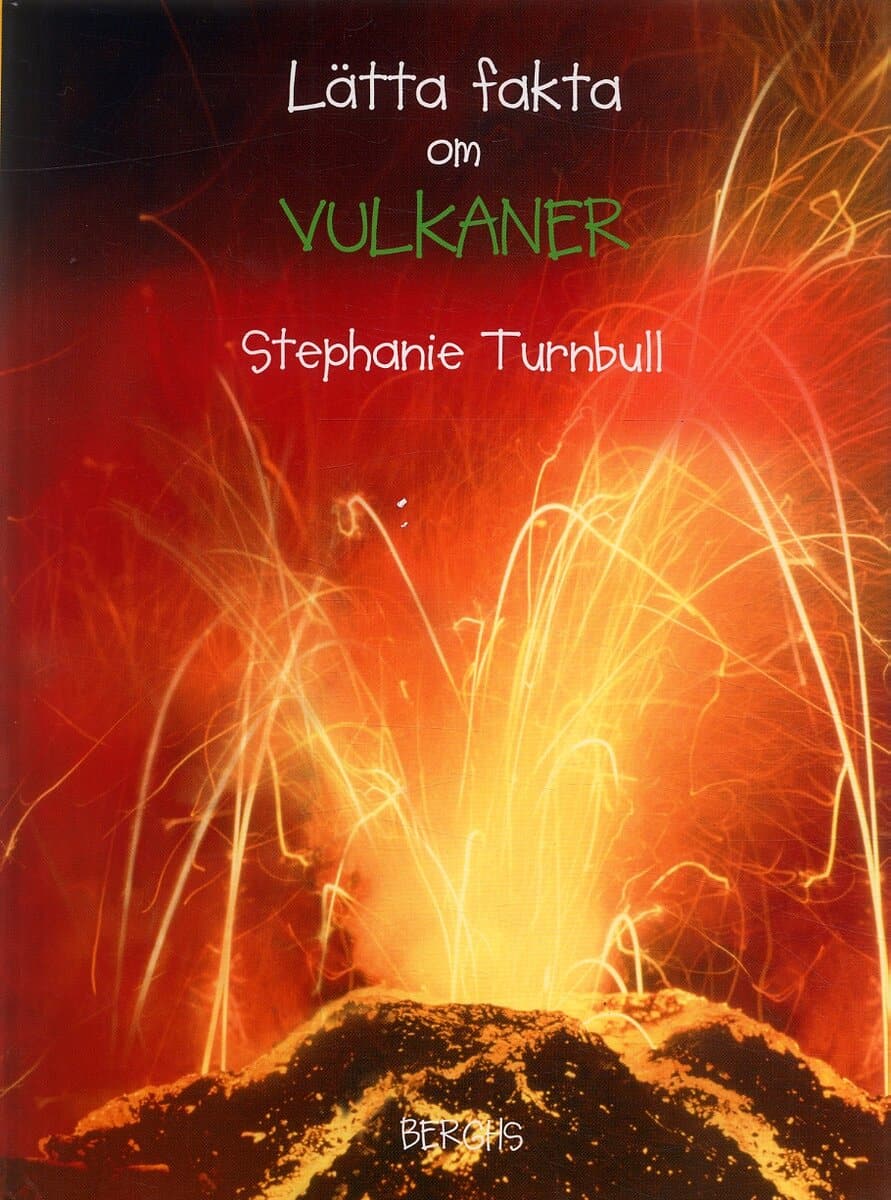 Stephanie Turnbull : Lätta fakta om vulkaner