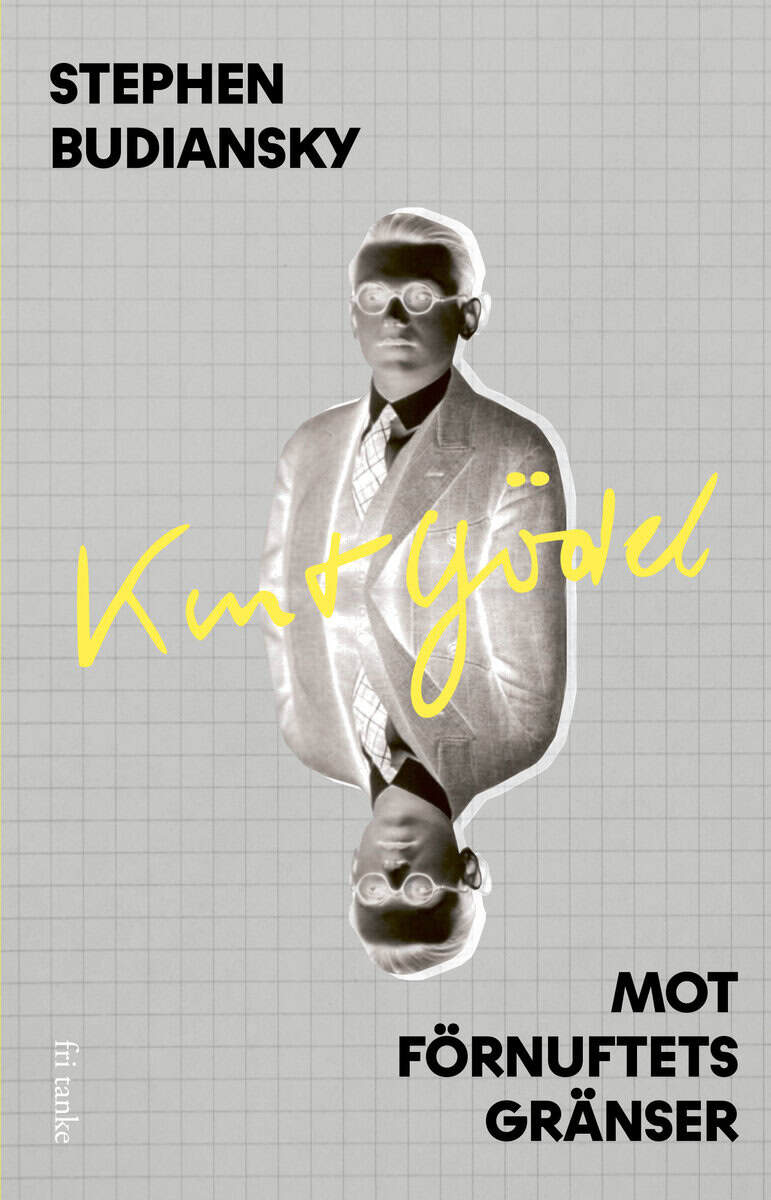 Stephen Budiansky : Kurt Gödel : mot förnuftets gränser