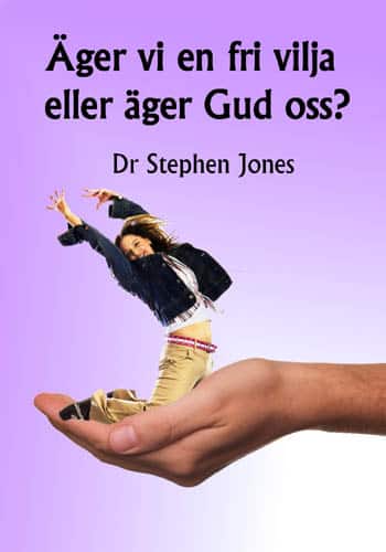 Stephen dr Jones : Äger vi en fri vilja eller äger Gud oss?